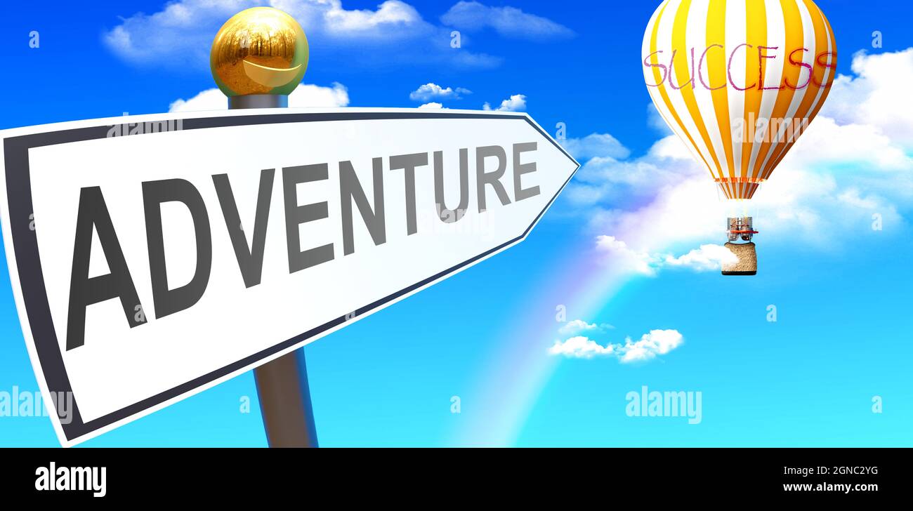 La aventura lleva al éxito - se muestra como un signo con una frase Aventura  apuntando a un globo en el cielo con nubes para simbolizar el significado  de la aventura Fotografía