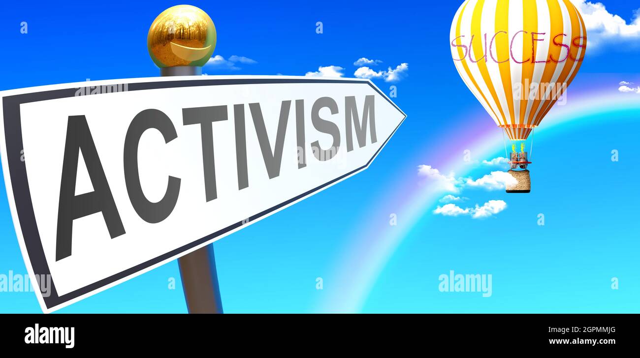 El activismo conduce al éxito - mostrado como un signo con una frase El activismo que apunta al globo en el cielo con nubes para simbolizar el significado del activismo, 3D Foto de stock