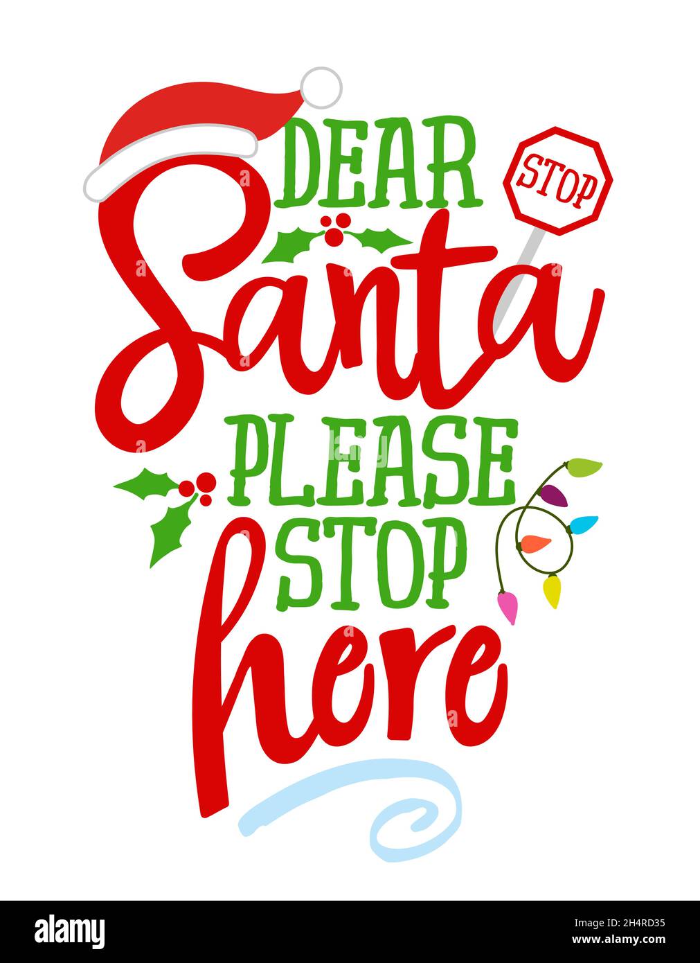 Santa, ¡por favor deténgase aquí! - Frase de caligrafía para Navidad. Letras dibujadas a mano para tarjetas de felicitación navideñas, invitaciones. Bueno para camiseta, taza, regalo, Ilustración del Vector