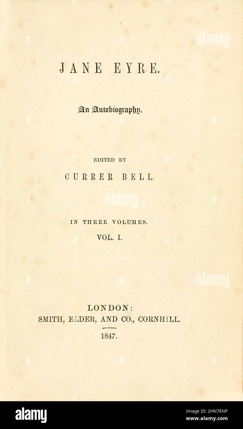 Jane Eyre: Una Autobiografía. Editado por Currer Bell. Fotografía de la página de título de la primera edición de Jane Eyre de Charlotte Brontë que fue publicada en 1847 bajo su nombre en pluma Currer Bell. Foto de stock