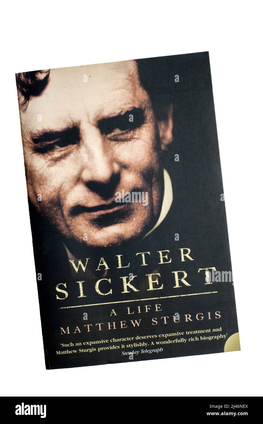 Una copia en papel de Walter Sickert A Life de Matthew Sturgis. Publicado por primera vez en 2005. Foto de stock