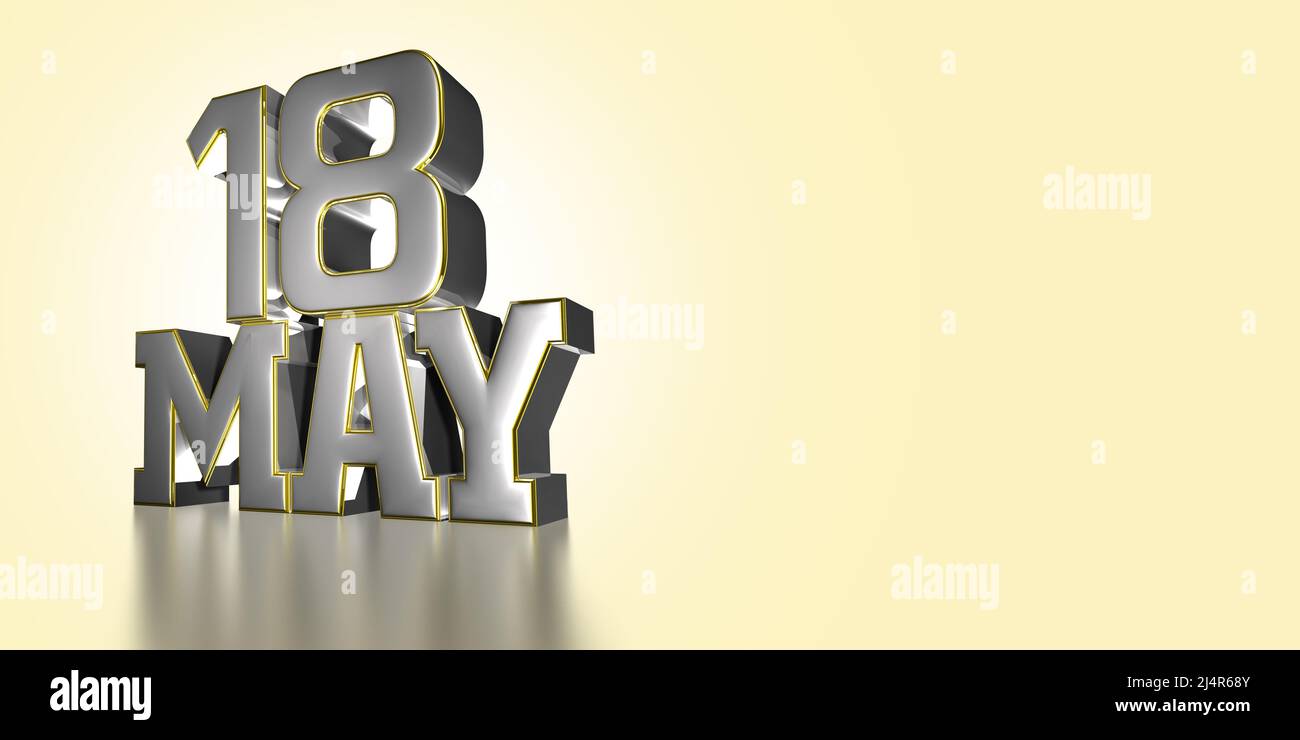 18 DE MAYO Día 18 de mayo mes de acero inoxidable oro rim 3D ilustración sobre fondo color crema claro con recorte path.Vacíe espacio para texto. Foto de stock