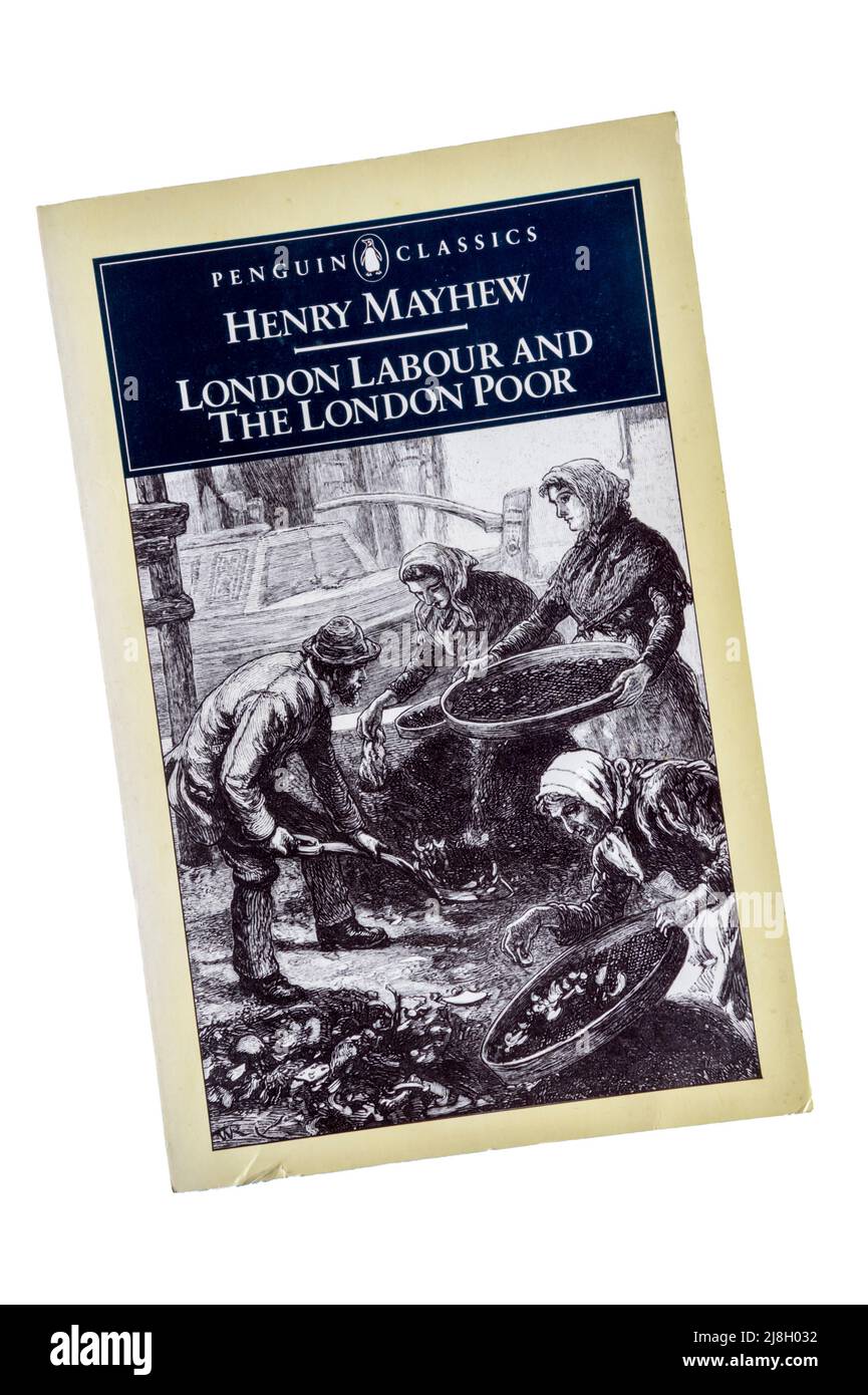 Una copia en papel de London Labor and the London Poor de Henry Mayhew. Publicado por primera vez en serie en el 1840s. Foto de stock