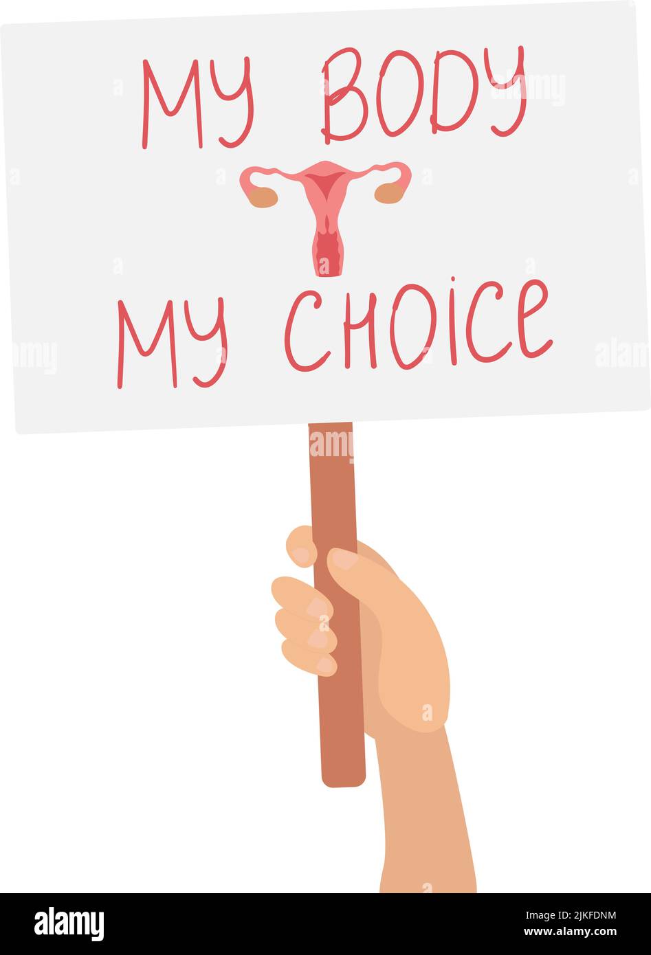 Manos sosteniendo un cartel Mi cuerpo - mi elección. El derecho de las mujeres al aborto legal. Protesta contra la prohibición del aborto. Ilustración plana vectorial Ilustración del Vector