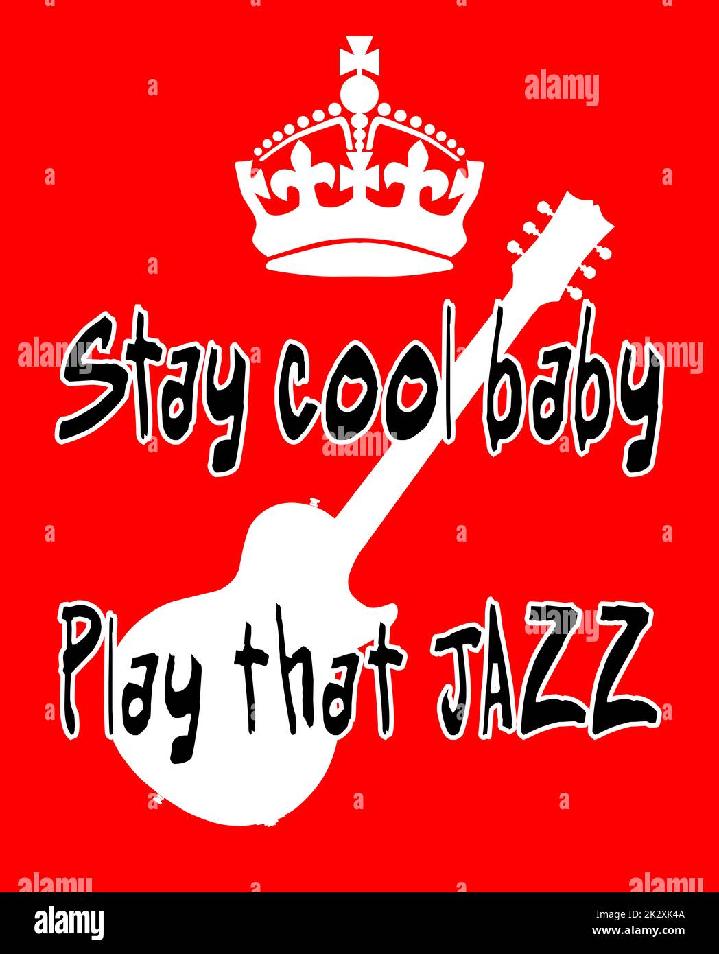 Mantenga tranquilo cartel de la corona con la guitarra y el texto Manténgase fresco bebé tocar ese jazz Foto de stock