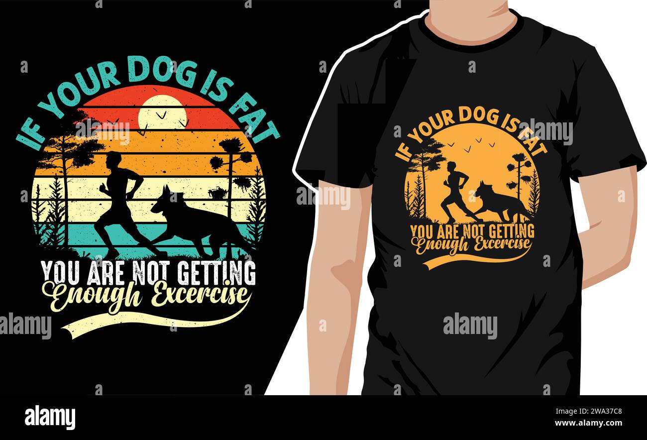 Si tu perro es gordo no estás recibiendo suficiente camiseta de ejercicios, divertido hombre y perro entrenamiento de frases de ejercicios diseño de camiseta Ilustración del Vector