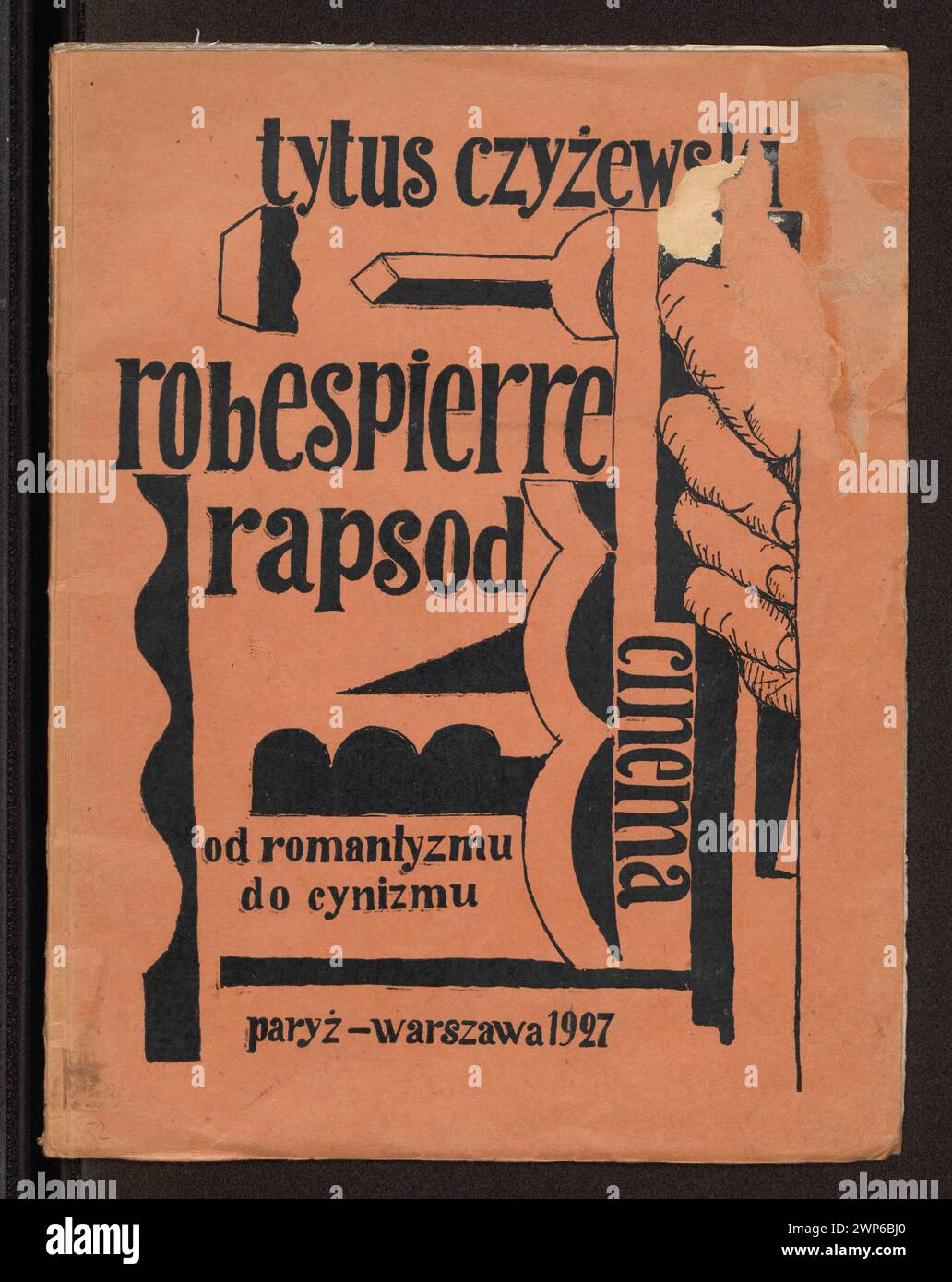 Robespierre Rhapsod de lo romántico al cinismo; o Ewski, Tytus (1880-1945); 1927 (1927-00-00-1927-00-00); el período de entreguerras, formismo (estilo), libros artísticos Foto de stock