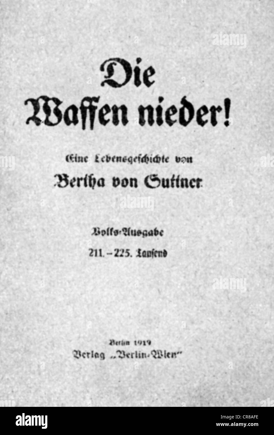 Sutttner, Bertha von, 9.6.1843 - 21.6.1914, pacifista y autoría austríaca, obras, novela 'Lay down Your Arms!' (Die Waffen nieder!', 1889), edición popular, editorial Berlin-Wien, 1914, título, Foto de stock