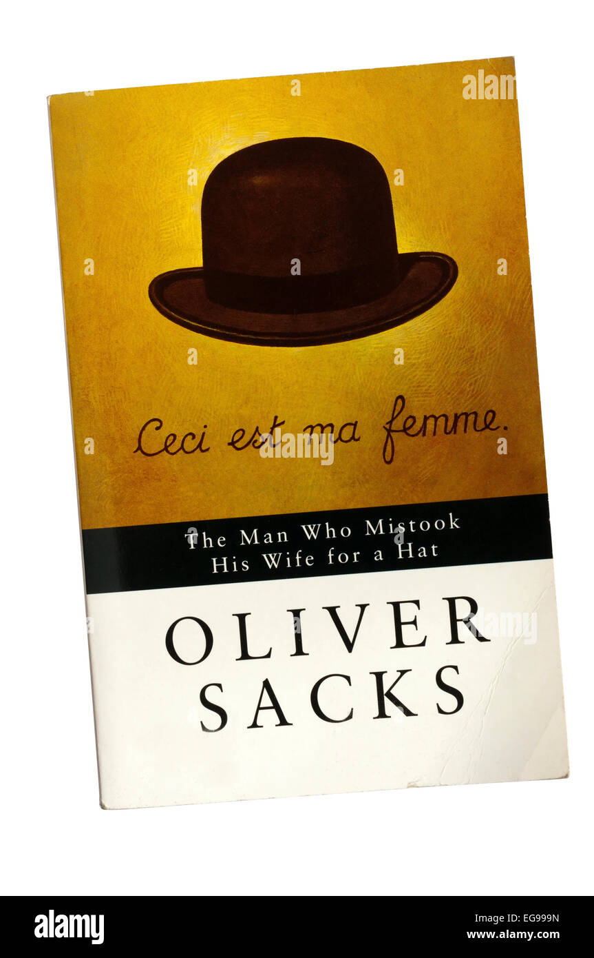 El hombre que confundió a su mujer con un sombrero es un libro de 1985  neurólogo Oliver Sacks describe historias clínicas de los pacientes  Fotografía de stock - Alamy