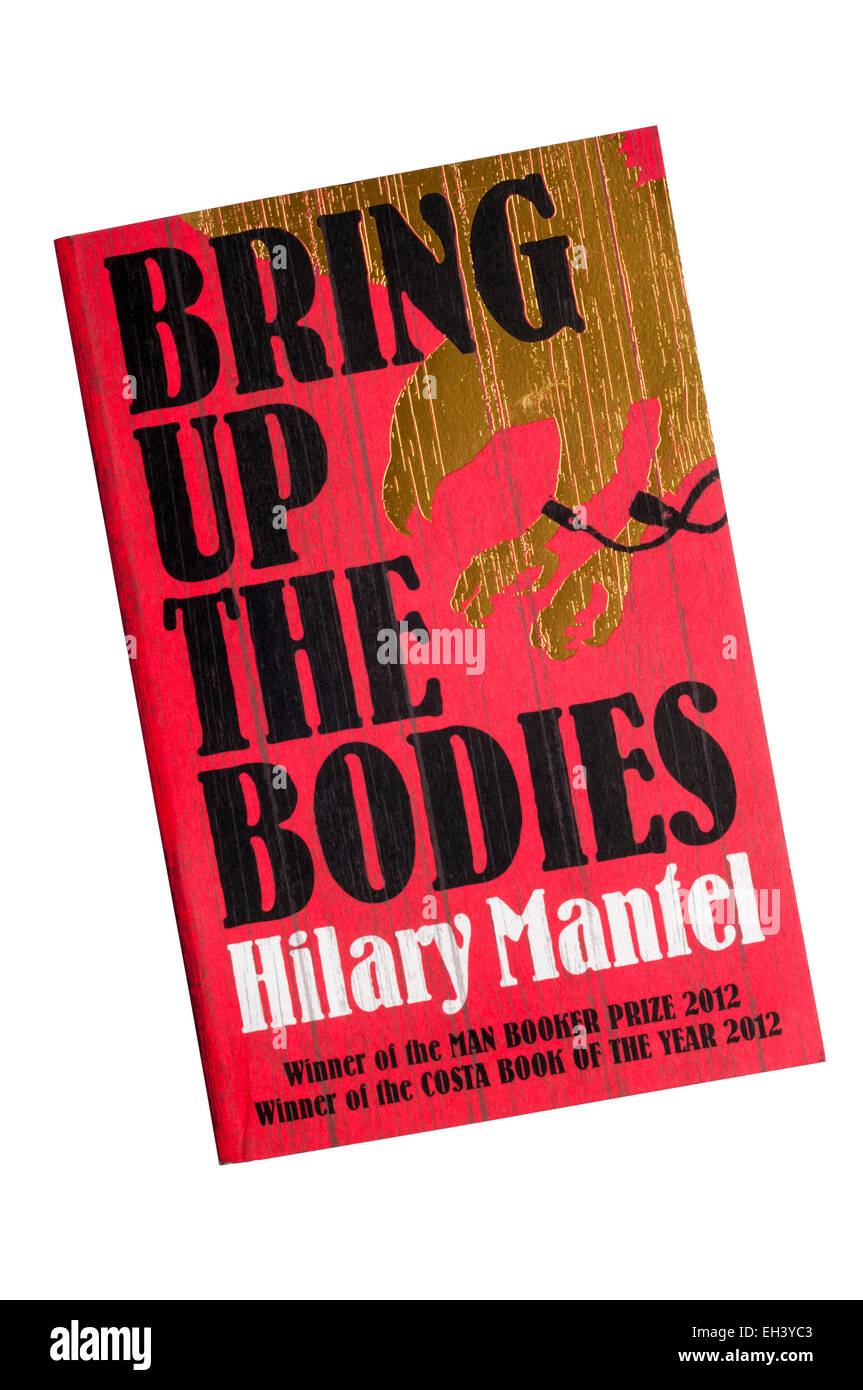 Una copia de traer los cadáveres por Hilary Mantel, ganador de la Costa y Man Booker Prize en 2012. Foto de stock