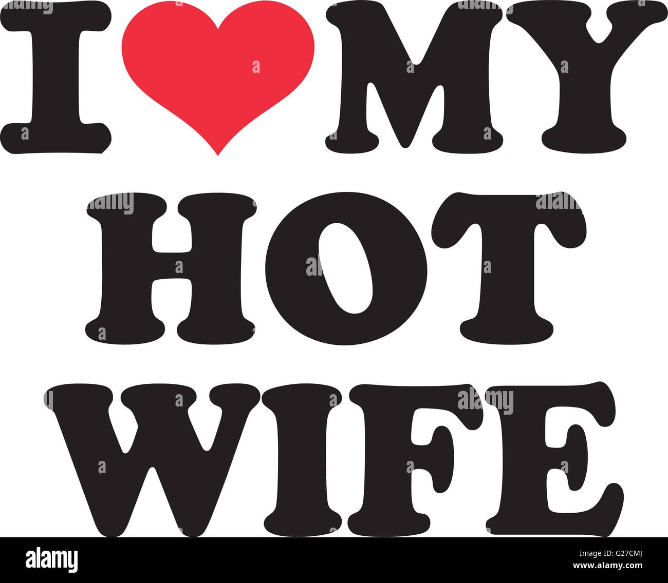 Me encanta mi esposa caliente Imagen Vector de stock - Alamy