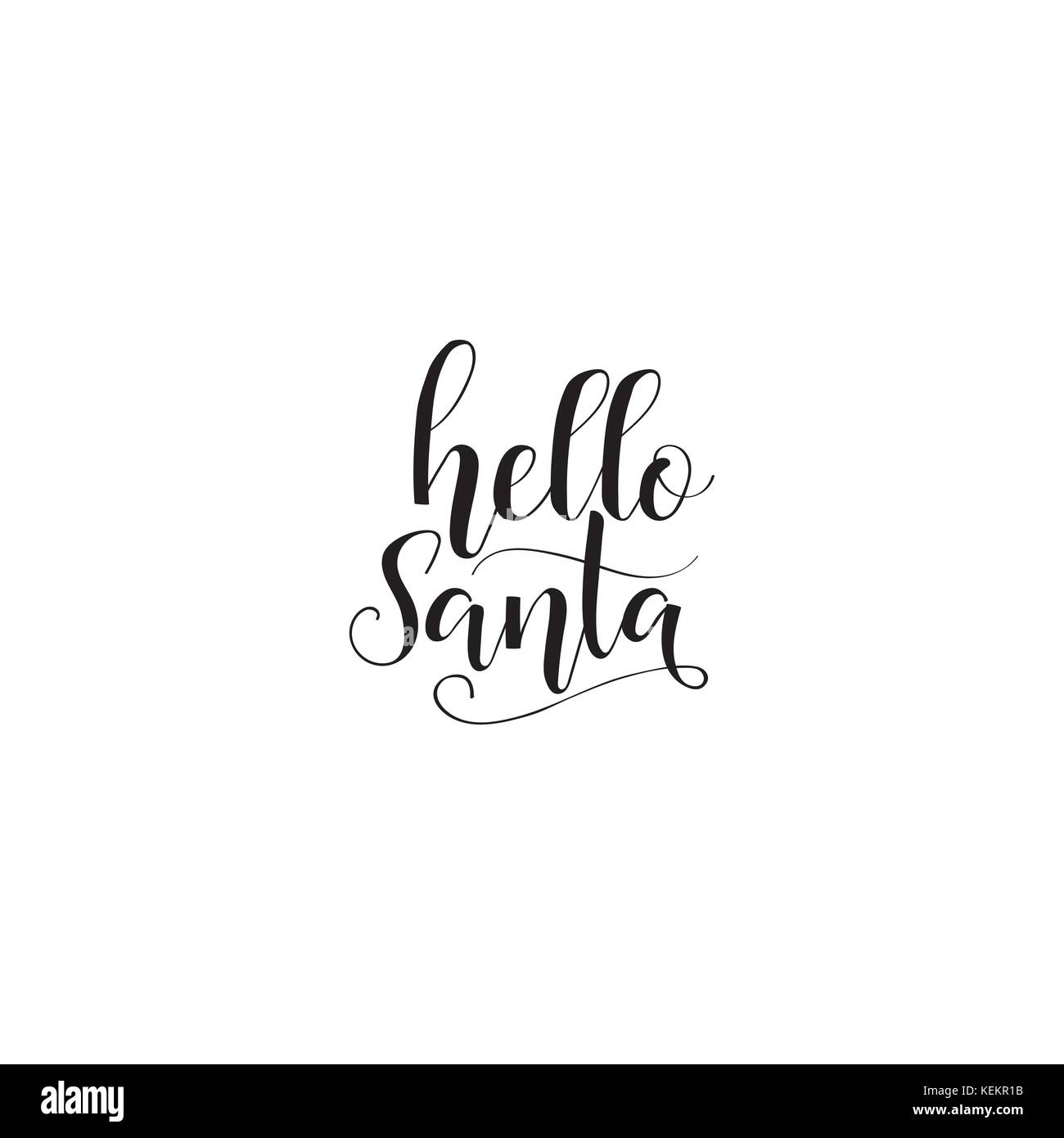 Hola Papá Noel. Vacaciones de Navidad de impresión vectorial. Texto escrito  a mano las letras negras sobre fondo blanco. Tarjeta de invierno o diseño  de póster Imagen Vector de stock - Alamy