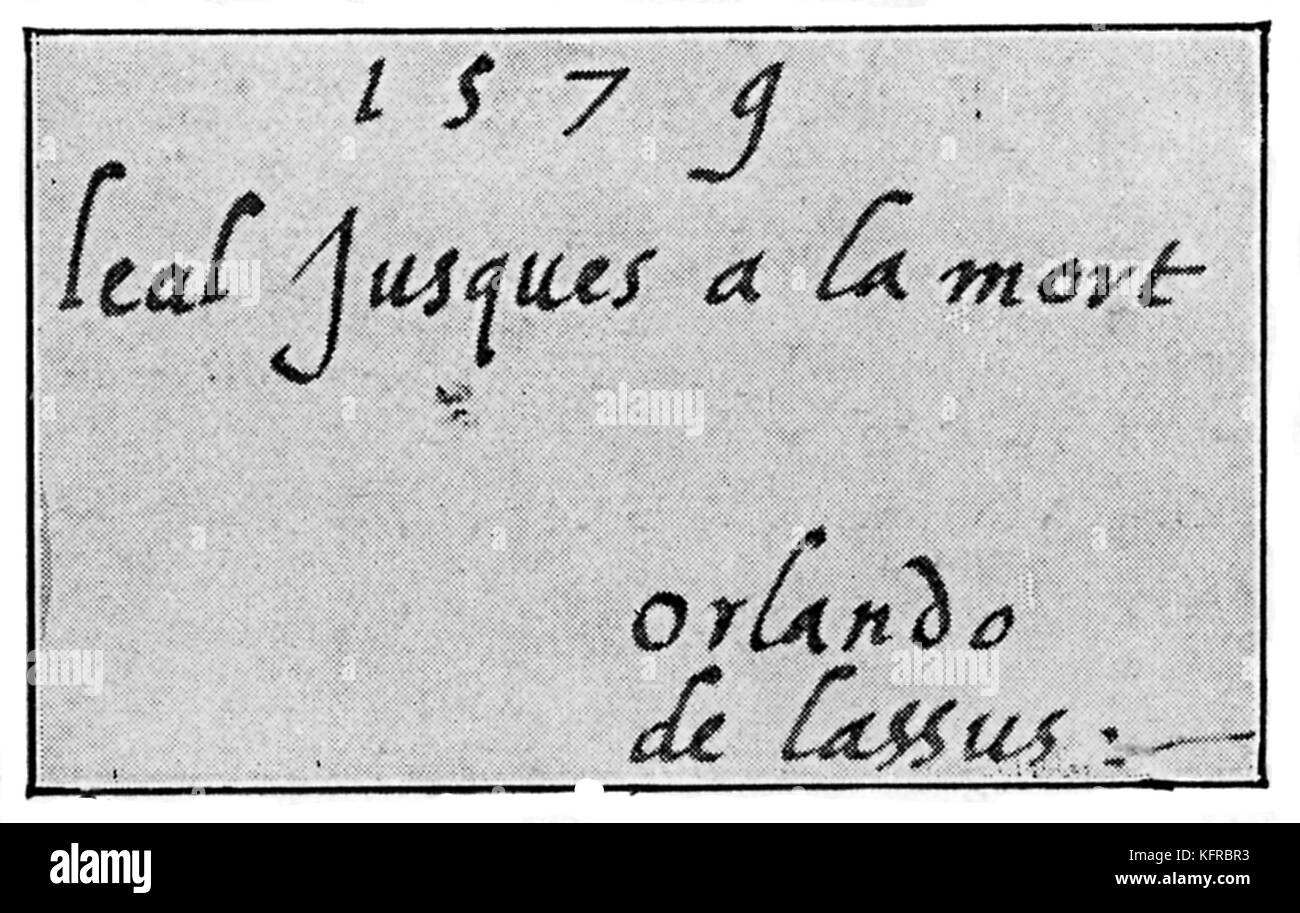 Orlando di Lasso, autógrafo de hojas del álbum ('fiel hasta la muerte"), que data de 1579. Compositor franco-flamenco 1532 (posiblemente 1530) - 14 de junio de 1594 . Foto de stock