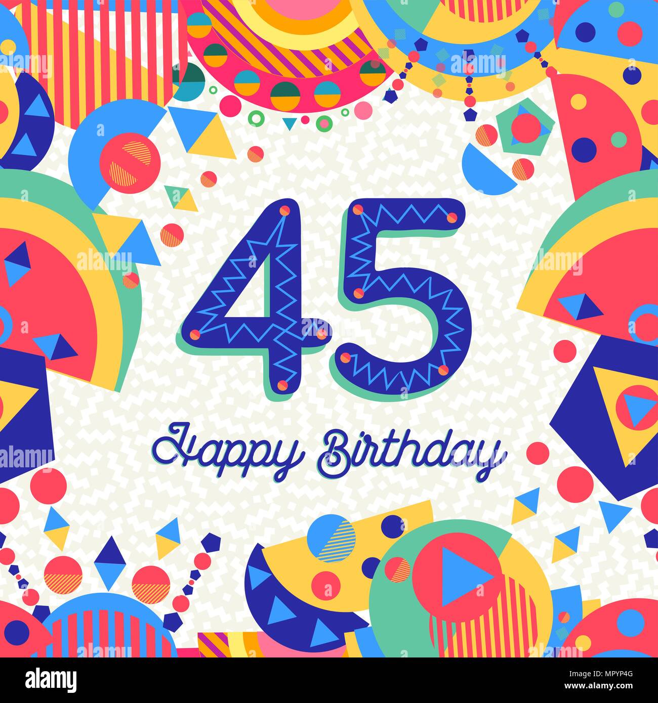 Feliz Cumpleaños cuarenta y cinco 45 años diseño divertido con número,  texto de etiqueta y una decoración colorida. Ideal para la invitación a una  fiesta o tarjeta de felicitación. EPS10 vecto Imagen