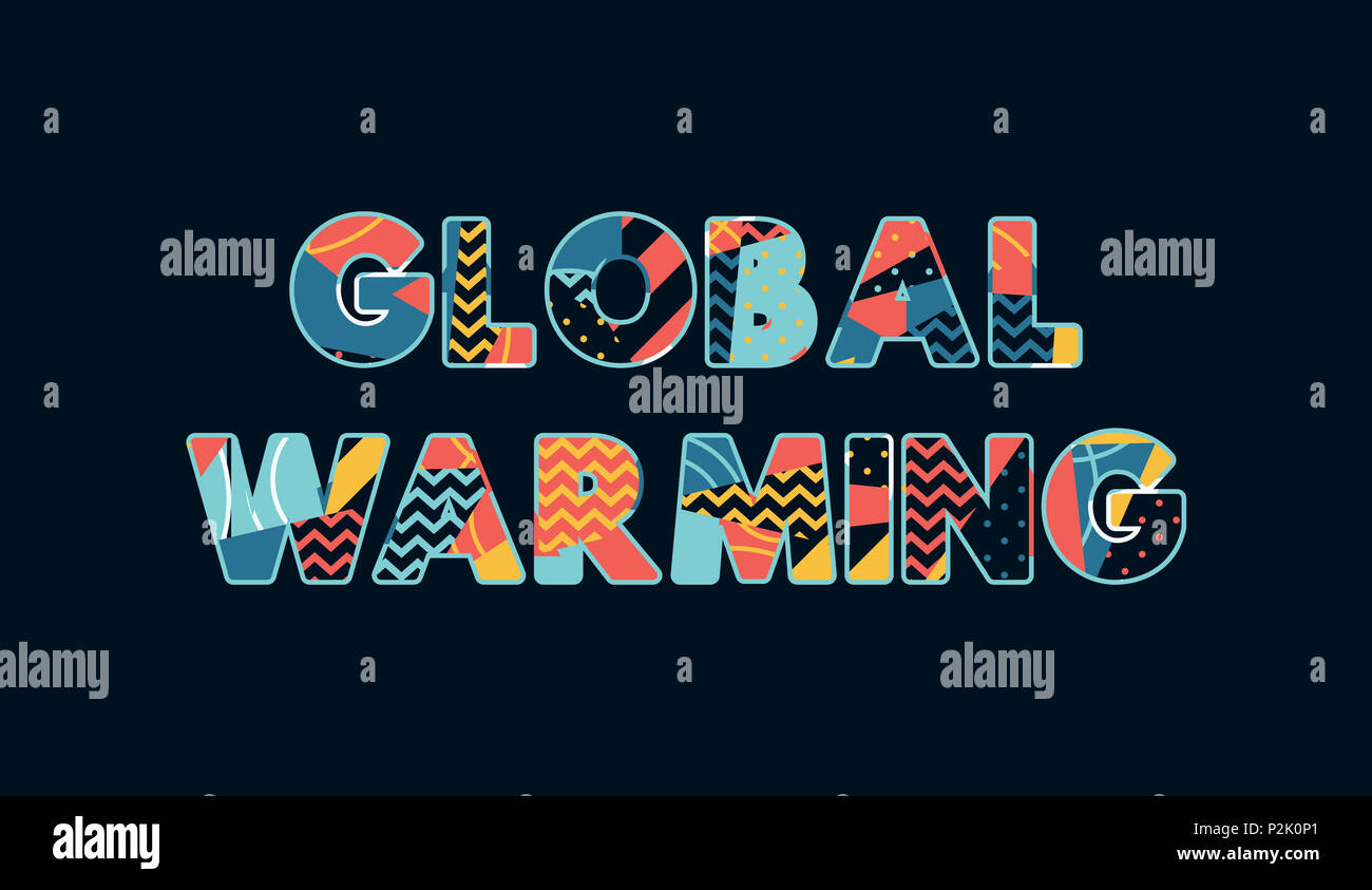 El concepto de calentamiento global de Word escrito en coloridos tipografía  abstracta Fotografía de stock - Alamy