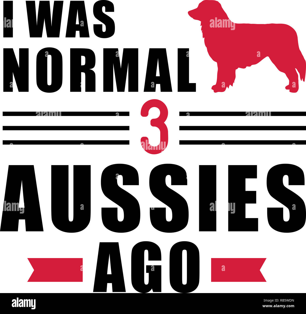 Yo era normal hace tres Aussies lema Foto de stock