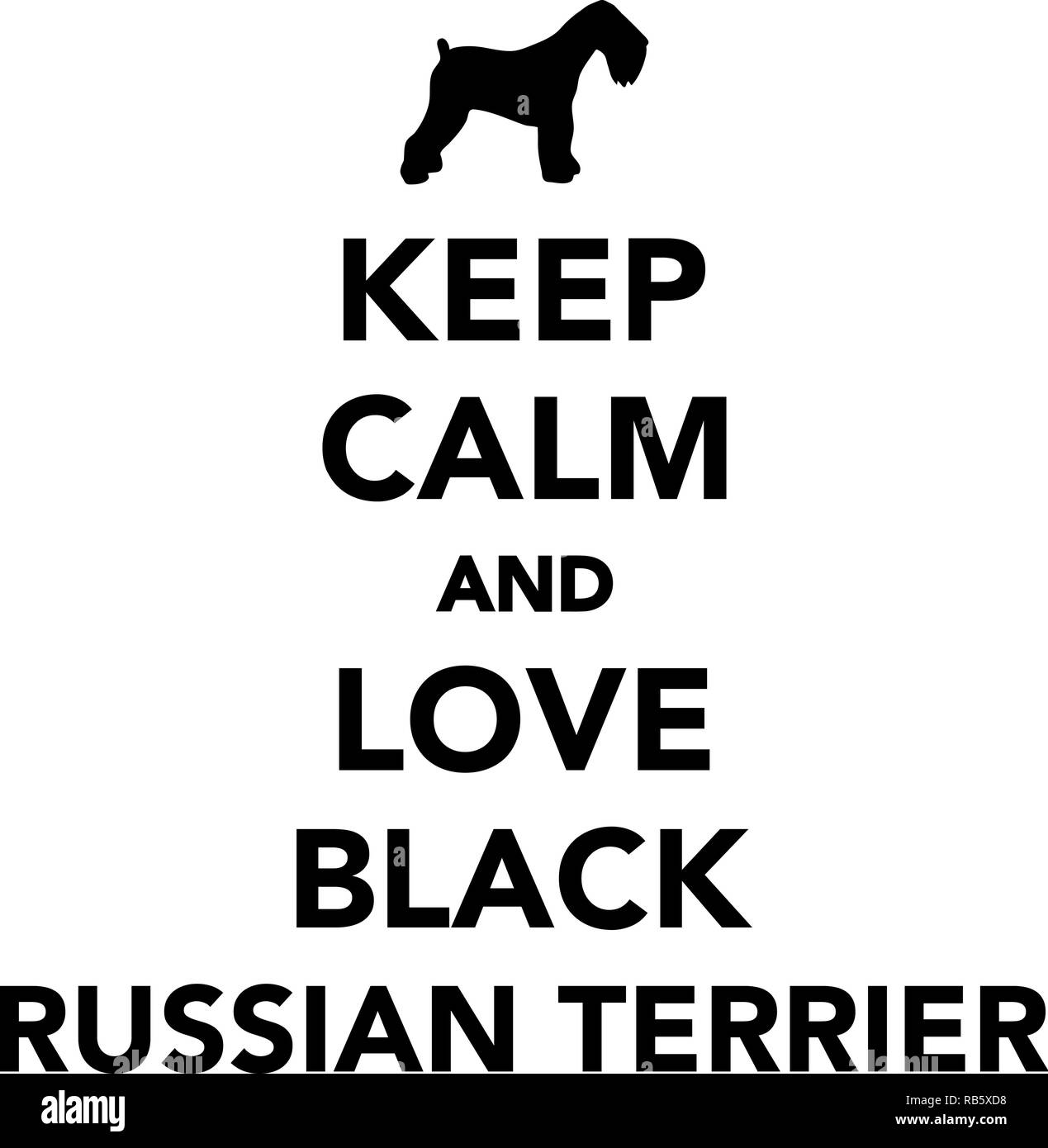 Mantener la calma y el amor Ruso Negro Terrier Foto de stock
