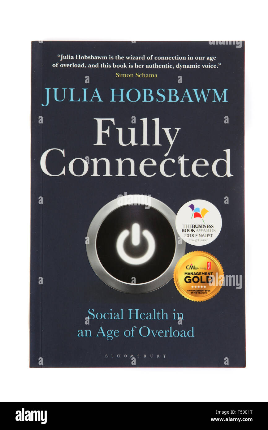 El libro, totalmente conectado: sobrevivir y prosperar en una era de sobrecarga por Julia Hobsbawm Foto de stock