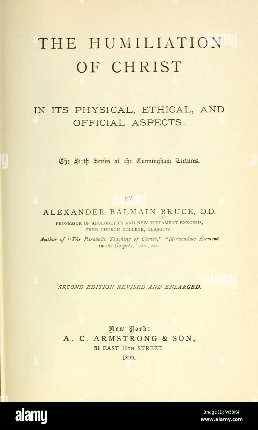 La humillación de Cristo en su entorno físico, ético y aspectos oficiales : Bruce, Alexander Balmain, 1831-1899 Foto de stock