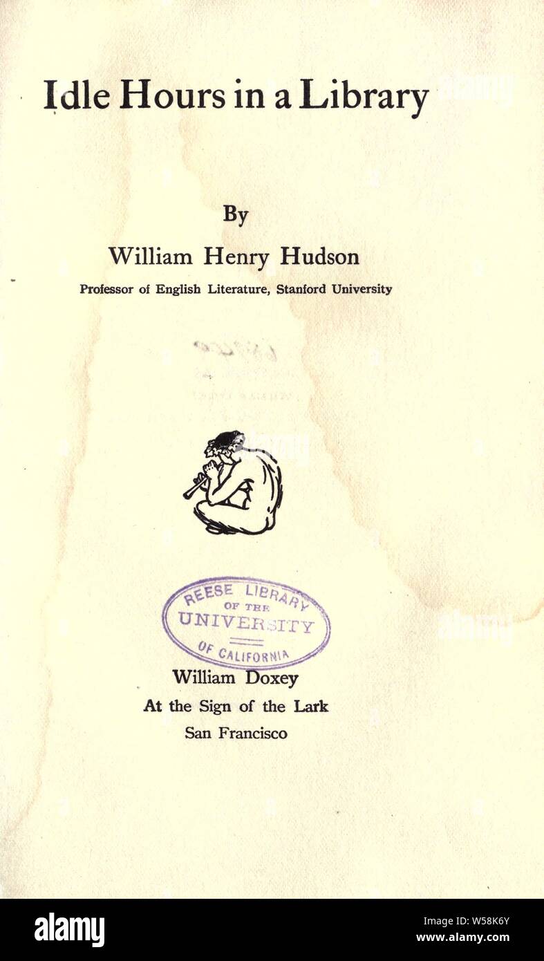 Las horas de inactividad en una biblioteca : Hudson, William Henry, 1862-1918 Foto de stock