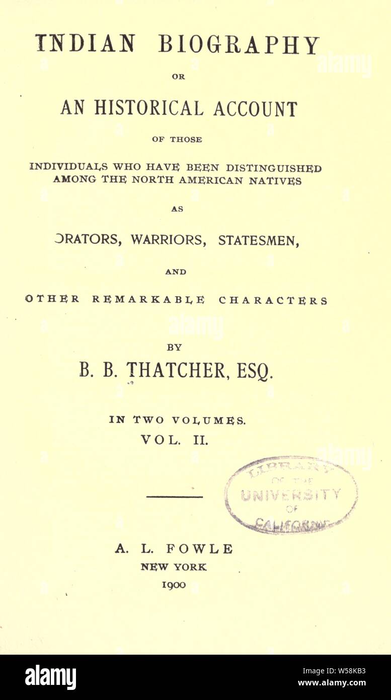 Biografía: indio, o un relato histórico de aquellos individuos que se han distinguido entre los nativos norteamericanos como oradores, guerreros, afirmación y otros personajes notables : Thatcher, B. B. (Benjamin Bussey), 1809-1840 Foto de stock