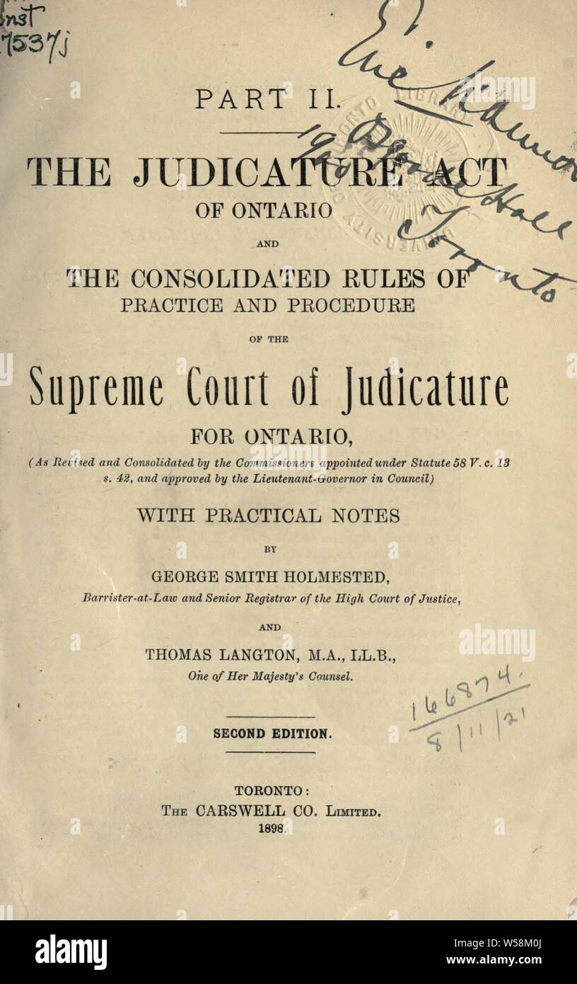 La Ley de la Judicatura de Ontario y las normas consolidadas de la práctica  y el procedimiento de la Suprema Corte de Justicia de Ontario, con  prácticas notas : Holmested, George Smith,