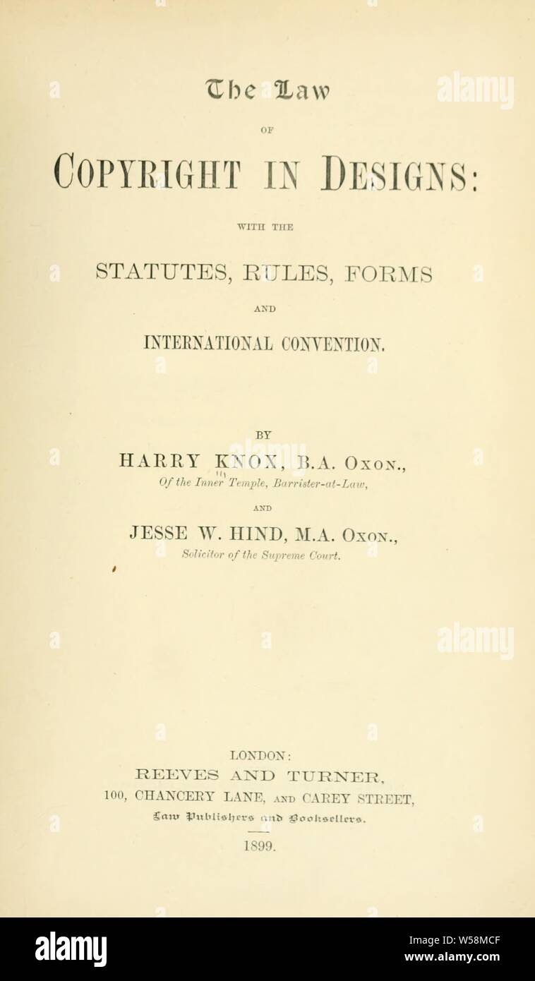 La ley de derechos de autor en diseños: con los estatutos, reglamentos, formularios y convención internacional : Knox, Harry, b. 1867 Foto de stock