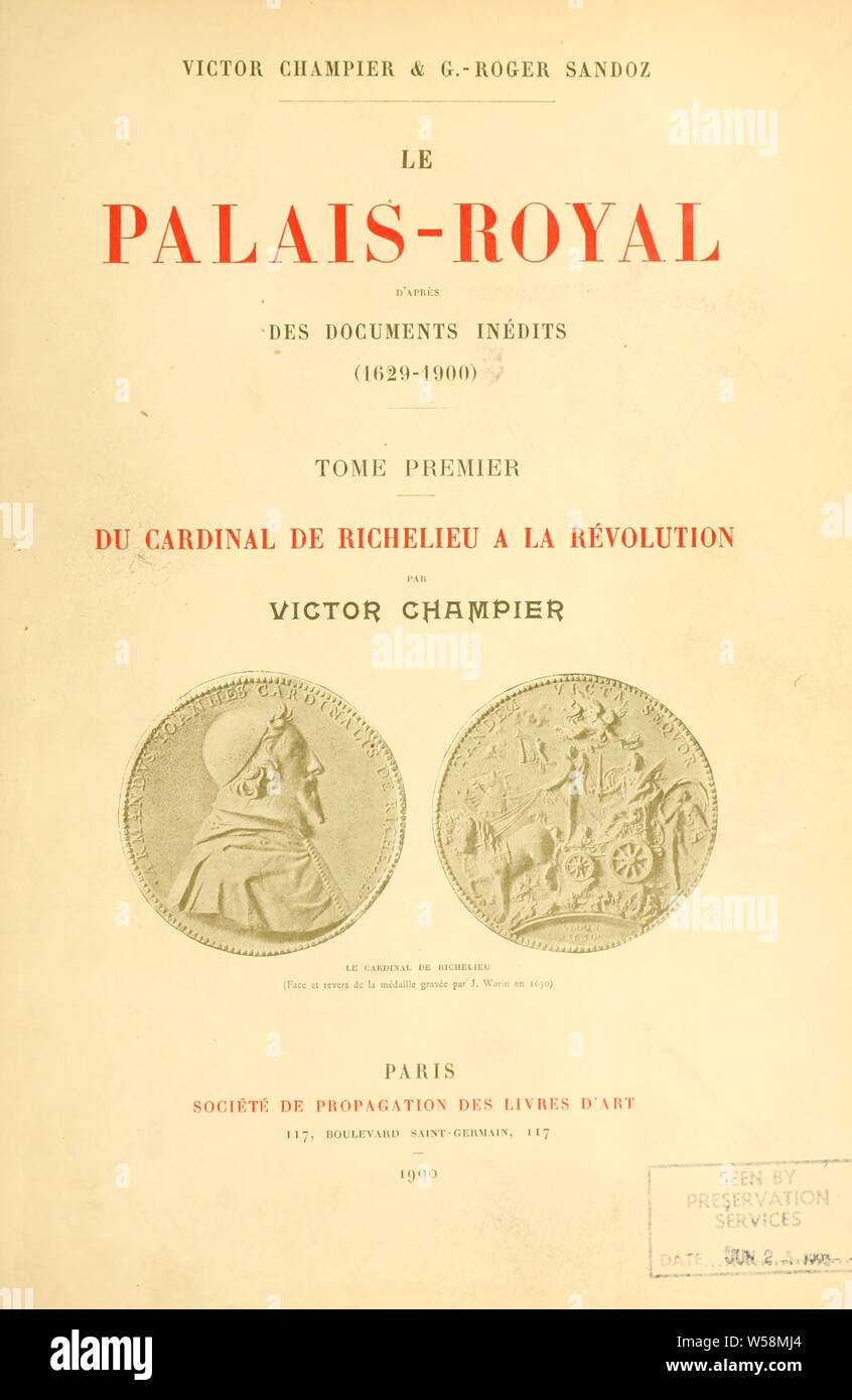 Le Palais-Royal d'après des los documentos no publicados, 1629-1900. Ouvrage illustré de planches hors texte, eaux-fortes, héliotypies, fac-similés d'acuarelas et de nombreuses gravures dans le texte par Victor Champier &Amp; G. Roger Sandoz : Champier, Victor, 1851 Foto de stock