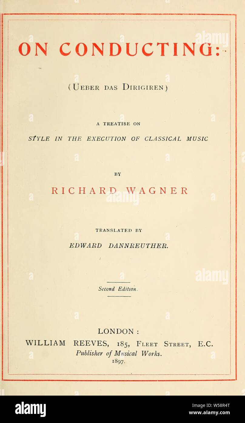 En la realización de: (Ueber das dirigiren) un tratado sobre el estilo en la ejecución de música clásica : Wagner, Richard, 1813-1883 Foto de stock