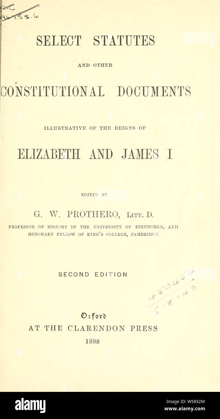 Selecciona los estatutos y otros documentos constitucionales ilustrativas de los reinados de Isabel y Jacobo I : Prothero, G. W. (George Walter), 1848-1922 Foto de stock