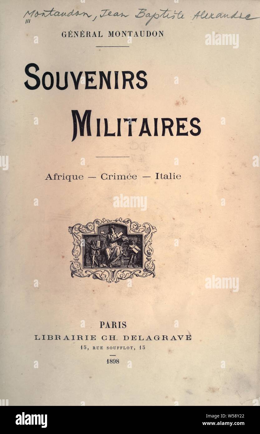 Souvenirs militaires. Afrique - Crimée - Italie : Montaudon, Jean Baptiste Alexandre Foto de stock