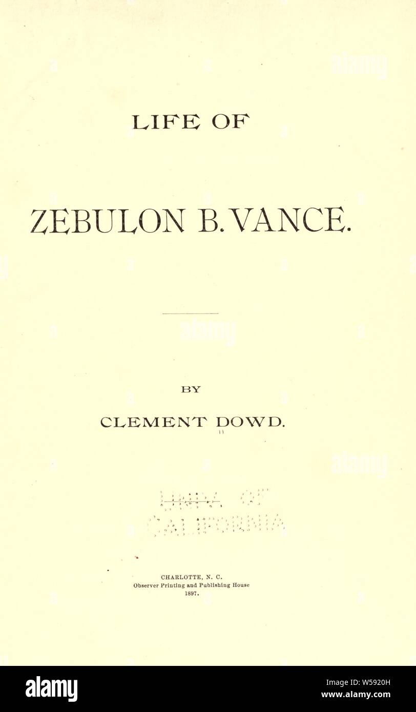 Vida de Zebulon B. Vance : Dowd, Clemente, 1832-1898 Foto de stock