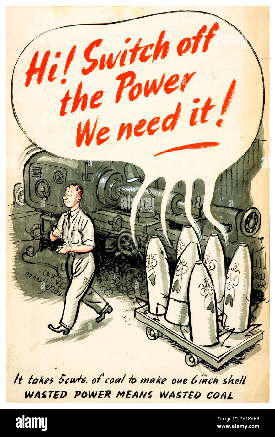 British, WW2, l'économie de carburant, Hi ! Couper le courant, nous avons besoin d'elle !, munition d'animation (dessin animé) coquilles, perte de puissance, des moyens, de gaspillage, de charbon, d'affiches 1939-1946 Banque D'Images