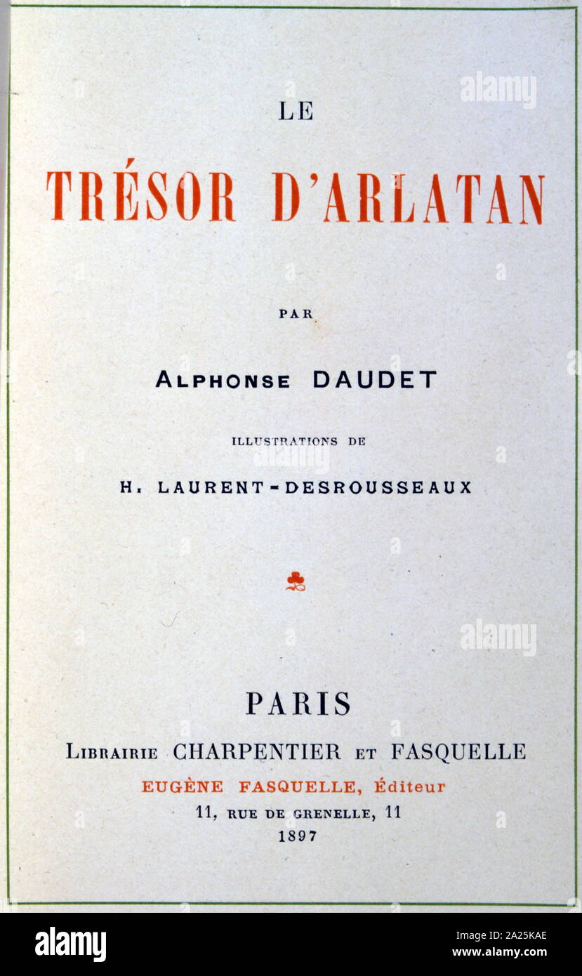 Page de titre de "Le Trésor d'Arlatan' édition 1897, du roman de Daudet. Illustrations de H.T. LAURENT-Tournier. Alphonse Daudet (en français ; 13 mai 1840 - 16 décembre 1897) était un écrivain français. Banque D'Images