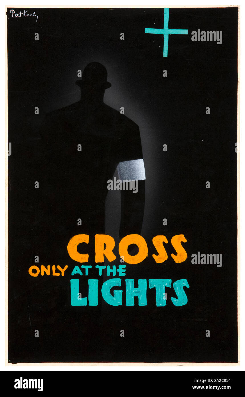 British, WW2, la sécurité routière affiche, traverser uniquement les lumières, (l'homme avec la croix verte, la sécurité des piétons), 1939-1946 Banque D'Images