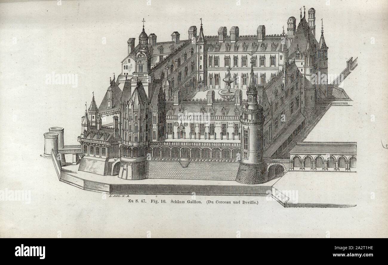 Château de Gaillon, le Château de Gaillon, signé : Du Cerceau et Deville, fig. 10, p. 395, Androuet du Cerceau, Jacques I. ; Deville, Jean Joseph, 1867, Jacob Burckhardt ; Wilhelm Lübke professeur : Baukunst. Stuttgart : Verlag von Ebner & Seubert, 1867 Banque D'Images