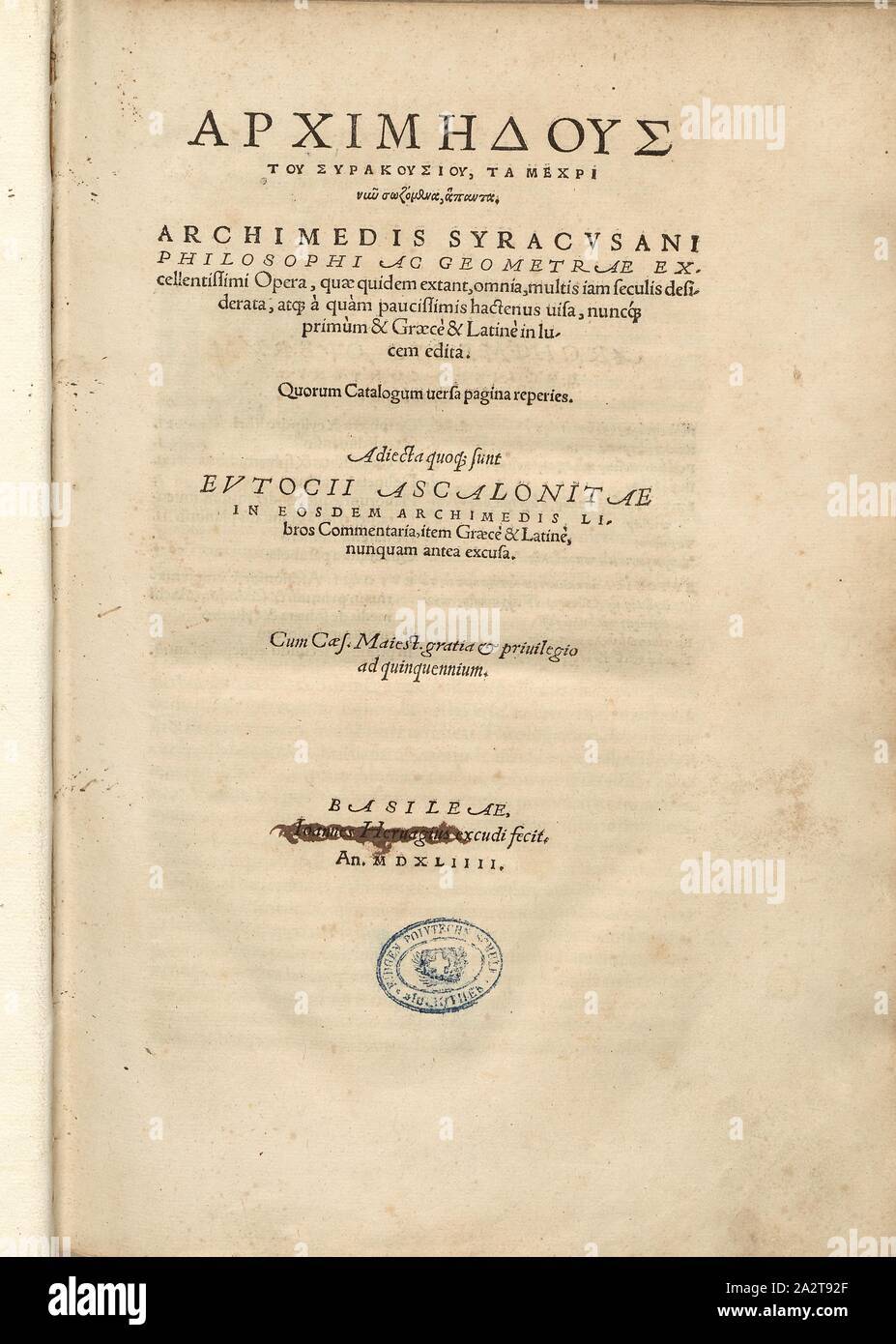 Cette Titanplatz 'Syracuse' Archimède Archimède ...', page de titre d'Archimedes' 'Archimedous Syrakousiou tou ...' dans le 16e siècle, page de titre, 1544, Archimède, tou Syrakousiou Archimedous : Eutocius, ta mechri nyn, hapanta sozomena Archimedis Syracusani : [...] opera, quae quidem, Omnia, multis iam seculis desiderata, atque un quam hactenus paucissimis nuncque primum & visa, Graece & Latine dans lucem edita [...] adiecta Eutocii Ascalonitae quoque sunt in eosdem libros commentaria Archimedis, élément Graecè & Latinè, nunquam antea excusa. Hervagius excudi Basileae : Ioannes fecit, 1544 Banque D'Images