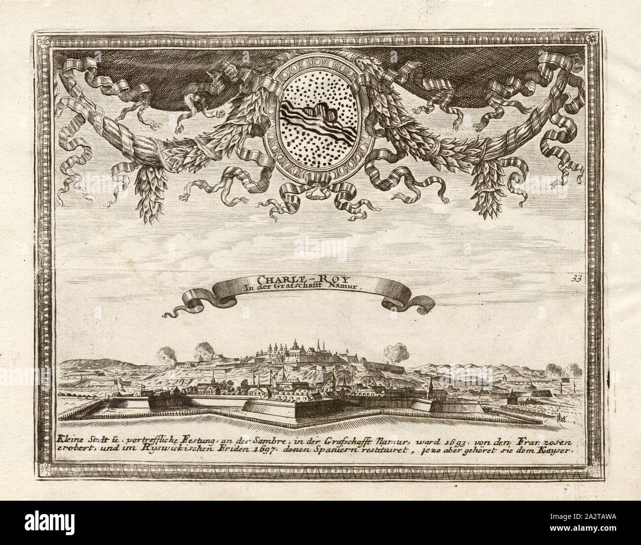 Charle-Roy, Charleroi dans la région de Naumur, signé : G. Bodenehr fec., et exc., a., c. Taf. 33, p. 33, Gabriel Bodenehr, d. Ä (fec. et exc.), 1710, Gabriel Bodenehr : Europens Pracht und macht dans Kupfer-Stücken 200 : worinnen nicht nur berühmtest ansehnlichste und allein die, sondern auch andere Stätte, Festungen, Schlösser, Klöster, Pässe, Residentien Palläste, volckreichen Welttheils, S. 20-21 Wasserfälle und eigentlicher vermittelst anmuthiger prospecte, sambt kurzer couverture Beschreibung zu sonderm Nuzen u. Vergnügender Ergözung vorgestellet Gemüth werden. Augspurg : [Selbstverlag], [ca Banque D'Images