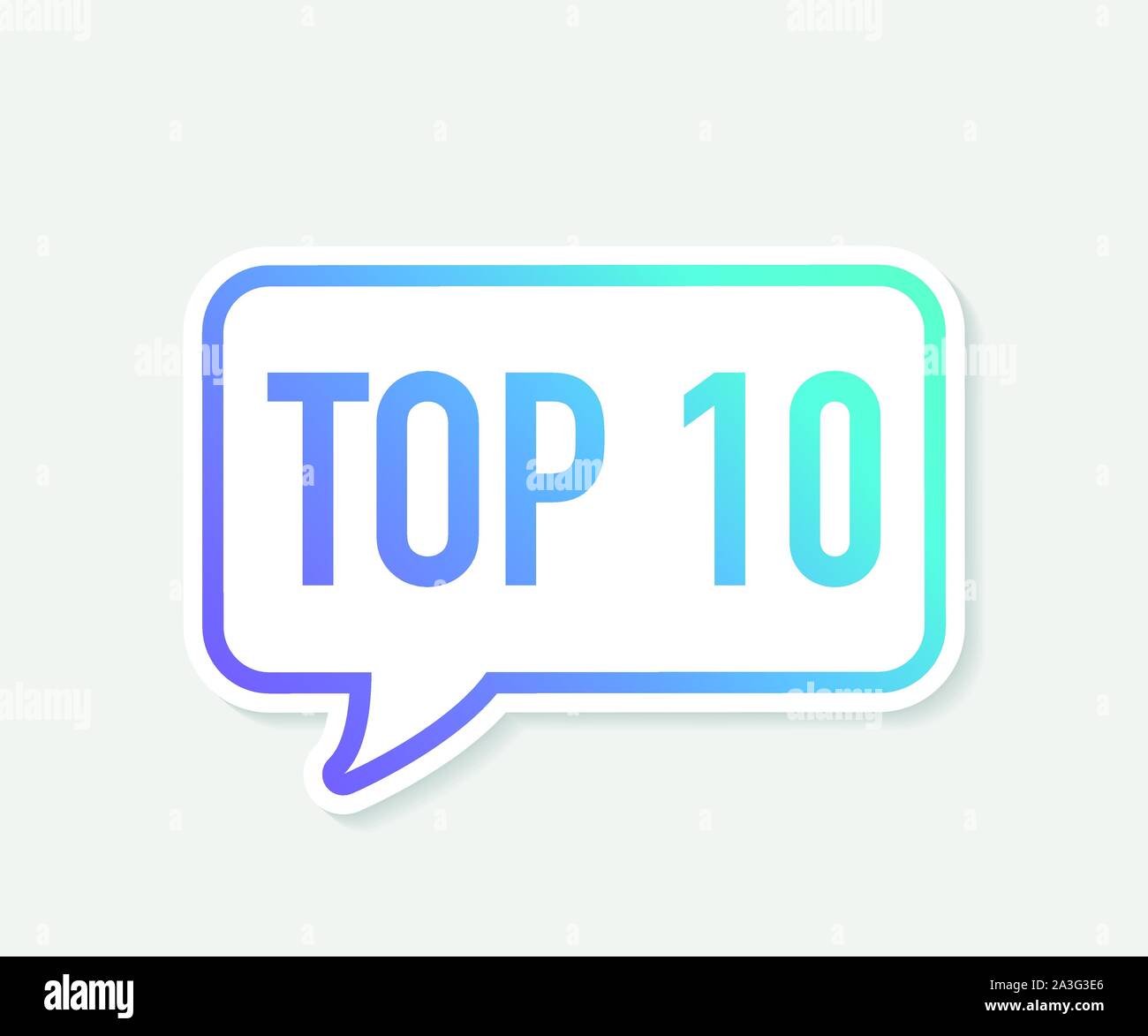 Top 10 - top dix discours coloré vecteur bulle. Vector illustration. Illustration de Vecteur