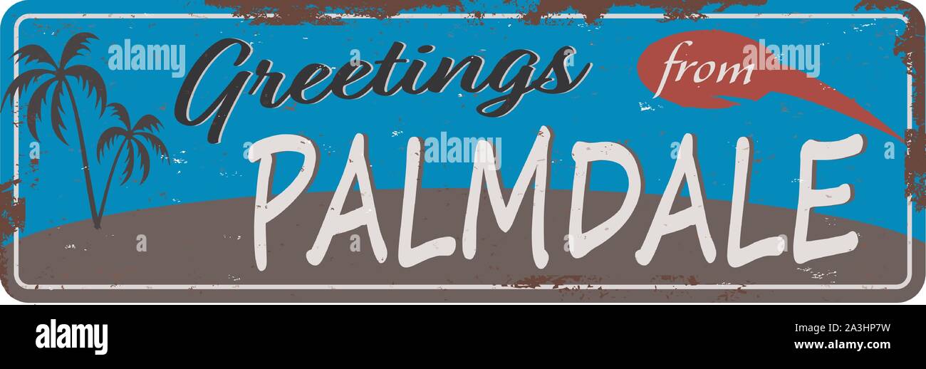 Salutations de Palmdale Vintage tin sign avec Retro souvenirs ou des modèles de carte postale sur fond rouille. Vintage vieux papier Illustration de Vecteur