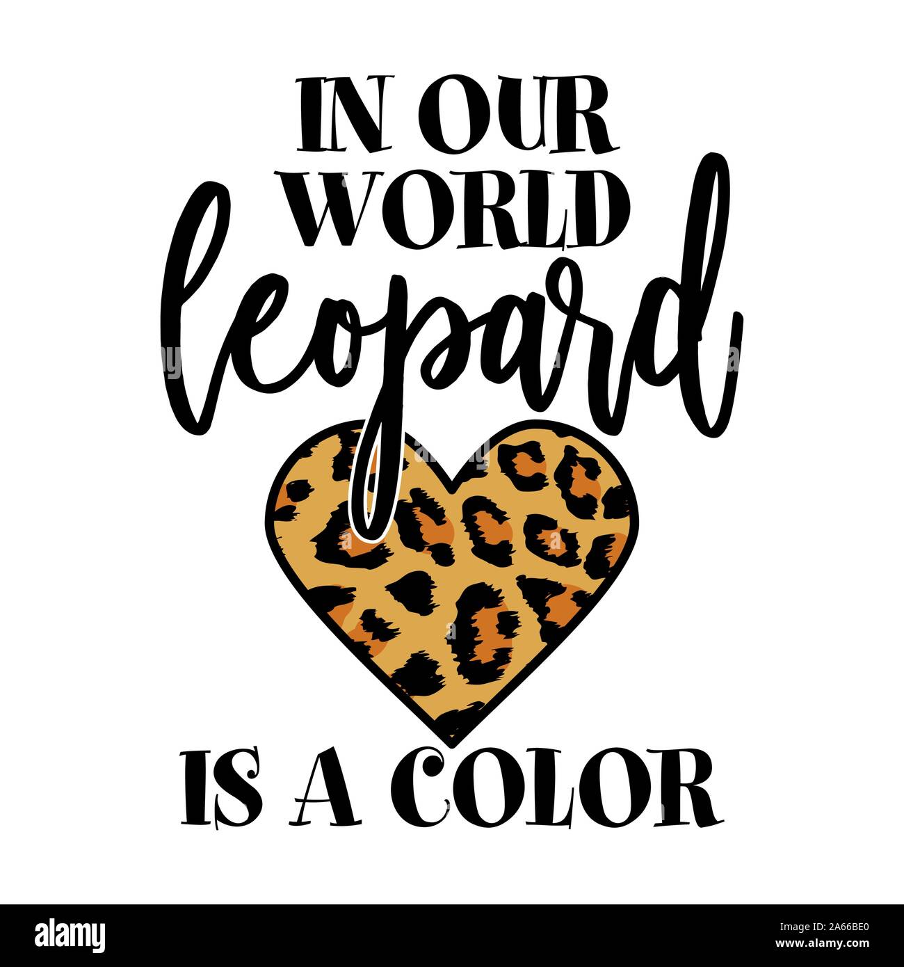 Dans notre monde leopard est une couleur - beau slogan de t-shirt. Le texte manuscrit conceptuel. Lettre main mot script art design. Bon pour la ferraille bookin Illustration de Vecteur