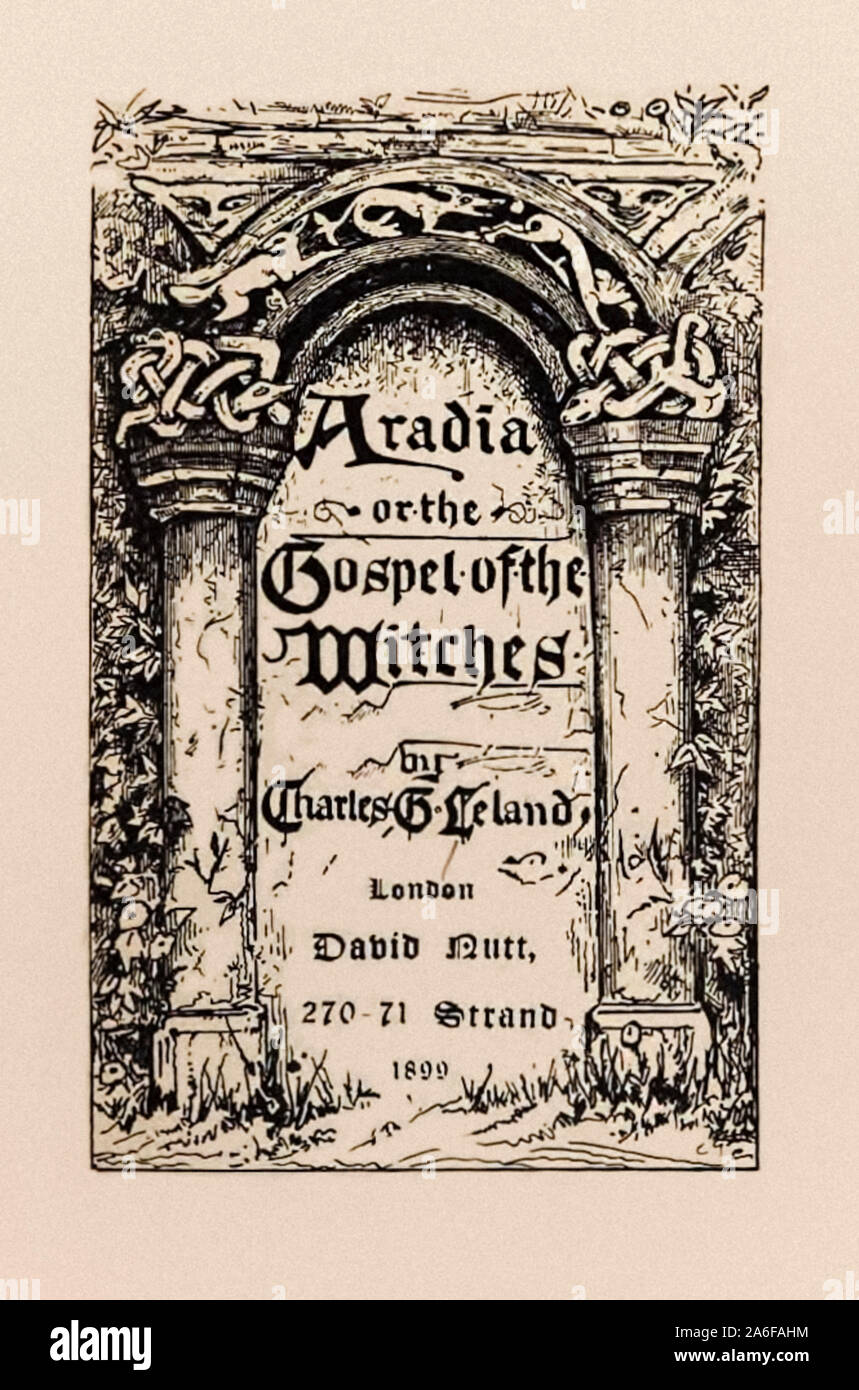 Page de titre de 'Aradia ou l'Évangile des sorcières par Charles Godfrey Leland' (1824-1903) American folklore chercheur. Le livre qui contient un rapport sur les croyances de sorcellerie italienne du 19e siècle que lui a transmis par un manuscrit donné par un informateur sorcière nommée Maddalena. Photographie de 1899 première édition publiée par David Nutt. Banque D'Images