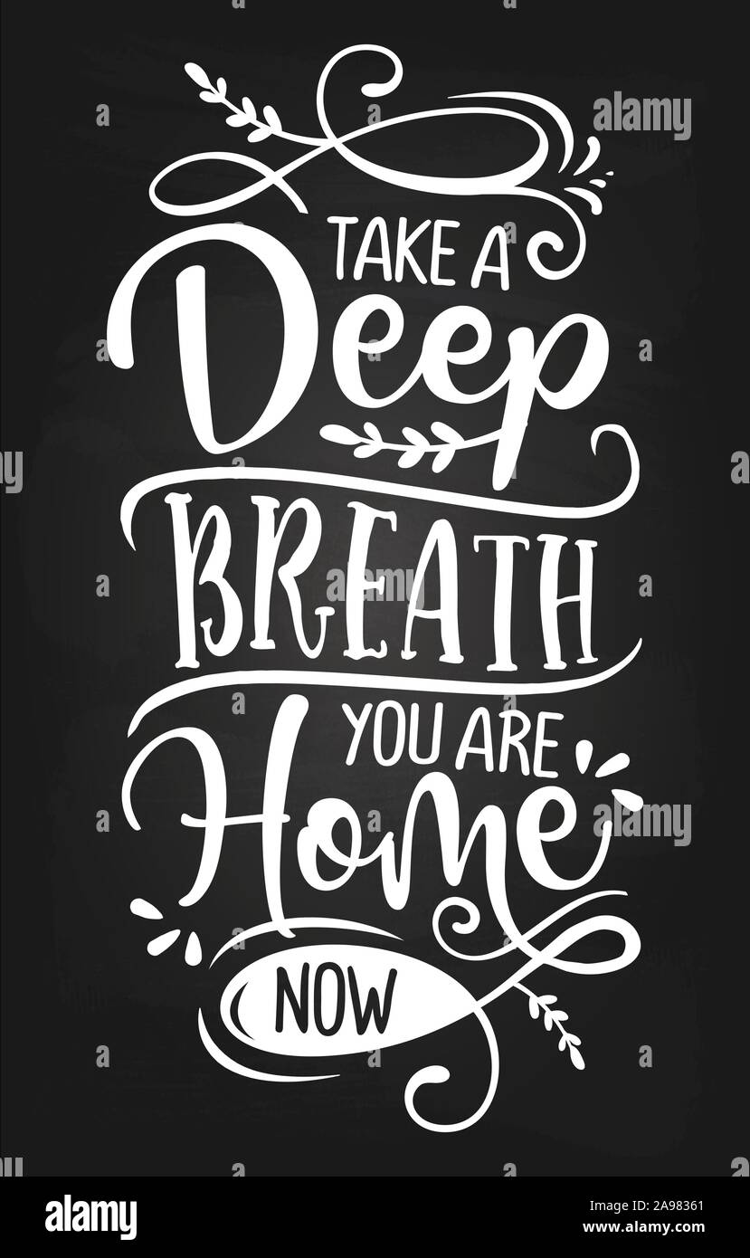 Prenez un souffle profond, vous êtes à la maison maintenant. - Typographie de l'affiche. Impression lettrage fait main. Vector illustration vintage avec des branches d'arbre. Illustration de Vecteur