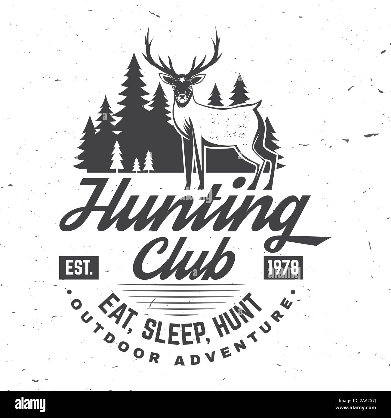 Club de chasse. Manger, dormir, chasser. Vector illustration. Concept pour chemise ou l'étiquette, d'impression, de timbre, d'un insigne, tee. Design typographie vintage avec le cerf et la forêt d'ossature. Emblème de hunt club aventure de plein air Illustration de Vecteur