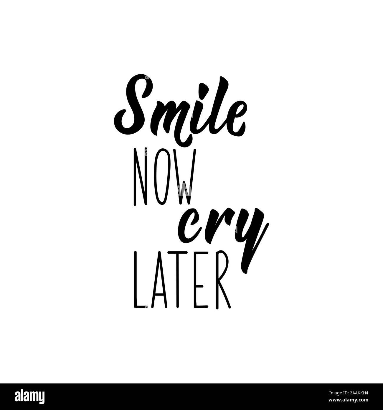 Smile now cry later. Lettrage Motivation citation. L'élément de conception pour l'affiche, bannière, carte de vœux. Illustration d'encre. Illustration de Vecteur