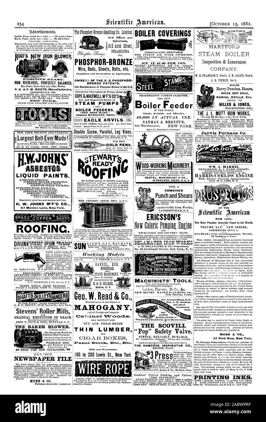 Le 15 octobre 1881. J'INJEGIU VERSAL REVÊTEMENTS Chaudière à l'intérieur de chaque insertion Page 75 c. la ligne. Retour Page chaque insertion - 1,00 $ par ligne. De nouveaux bureaux et de vente PA. Le fil de bronze phosphoreux-feuilles des tiges de fixation etc. 10E à 1,00 $ la tonne. iited Brochures et renseignements sur demande. REVOLVERS FER parfaitement équilibrés P. H. & F. M. Fabricants RACINES ENVOYER À UN PRIX DE CATALOGUE. Propriétaire de la brevets en bronze phosphoreux. Seul les fabricants de chaudières aux États-Unis Phosphor-Bronze ROULEAUX BOUTIQUE EXERCICES RADIAL Etc. L'INJECTEUR FRIEDMANN BREVET chaudière à vapeur d'alimentation de chaudières Pompes de mangeoires. "Le fait de l'esst Banque D'Images