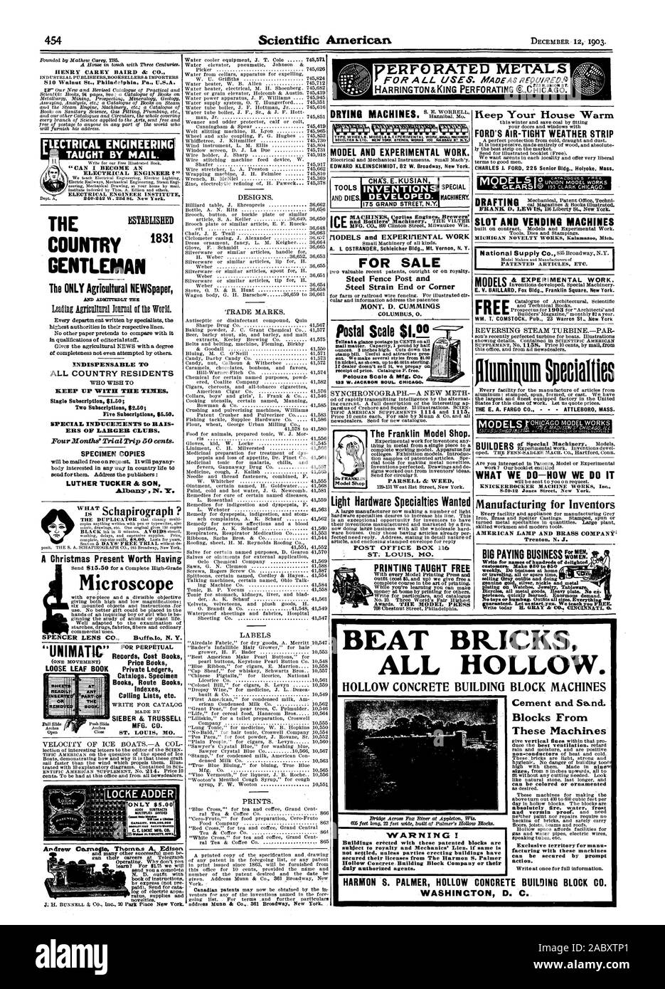 HARMON S. PALMER Bloc de construction en béton creux CO. C. D. WASHINCTON peut être coloré ou ornementés territoire exclusif pour mann. facturinir avec ces machines. & Le travail expérimental. E. C. BAILLARD Fox Bldg. Franklin Square New York la E. A. FARGO CO.. ATTLEBOR Ce que nous faisons, comment nous le faisons pour les inventeurs de la fabrication et de l'ENTREPRISE EN LAITON LAMPE AMÉRICAIN Trenton N. J. MODELS Garder votre maison chaude FORD'S ÉTANCHES À L'AIR DE CHARLES I. FORD 225 hauts Bldg. Holyoke dans le Massachusetts et l'emplacement des distributeurs automatiques d'articles brevetés de rédaction etc., Scientific American, 1903-12-12 Banque D'Images
