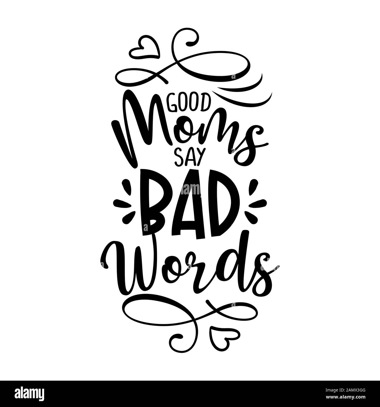 Les bonnes mamans disent de mauvais mots - drôle de dire pour les mères occupées avec de beaux coeurs. Bon pour la réservation de ferraille, affiches de motivation, textiles, cadeaux, jeux de barres. Illustration de Vecteur