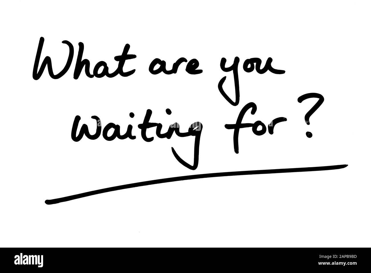 Qu'attendez-vous ? manuscrit sur fond blanc. Banque D'Images