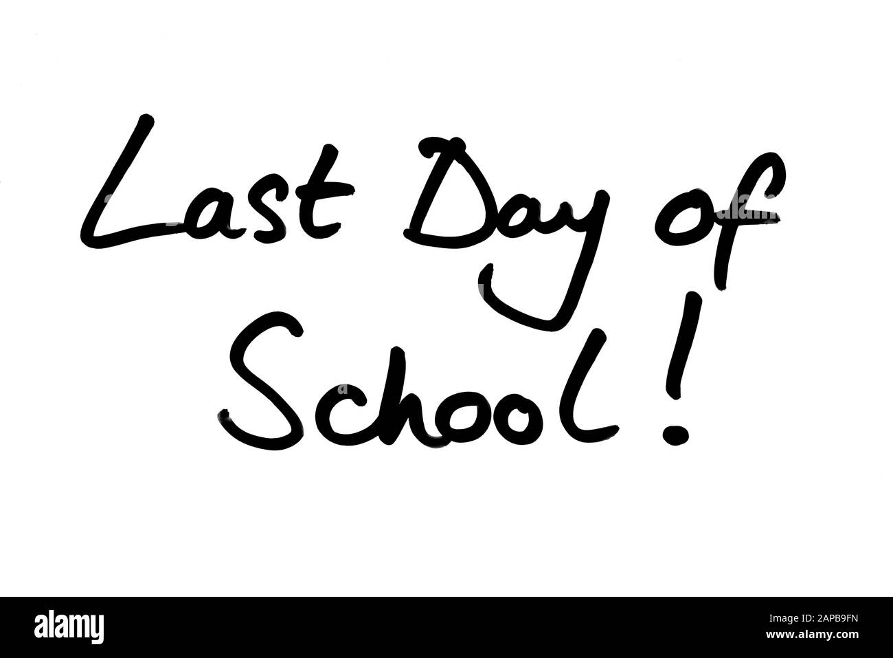 Dernier Jour De Shool ! manuscrit sur fond blanc. Banque D'Images Dernier Jour De Shool ! manuscrit sur fond blanc. Banque D'Images